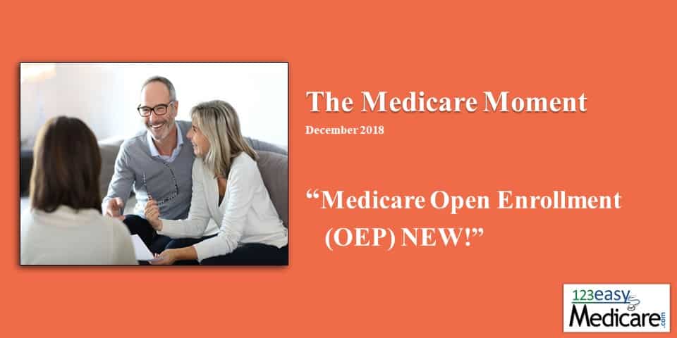Medicare Open Enrollment (OEP) – 2018