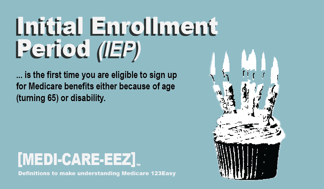 Initial Enrollment Period (IEP) | Medi-care-eez