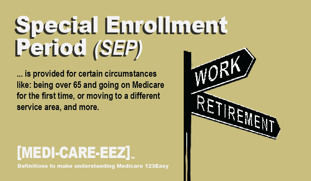 Special Enrollment Period (SEP) | Medi-care-eez